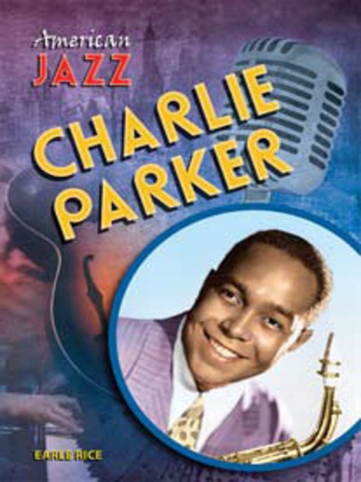 Title details for Charlie Parker by Earle Rice - Available